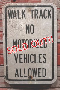 dp-210801-34 Road Sign / WALK TRACK  NO MOTORIZED VEHICES ALLOWED