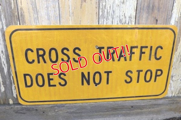 画像1: dp-221101-46 Road Sign "CROSS TRAFFIC DOES NOT STOP"