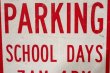 画像3: dp-210501-65 Road Sign / NO PARKING SCHOOL DAYS