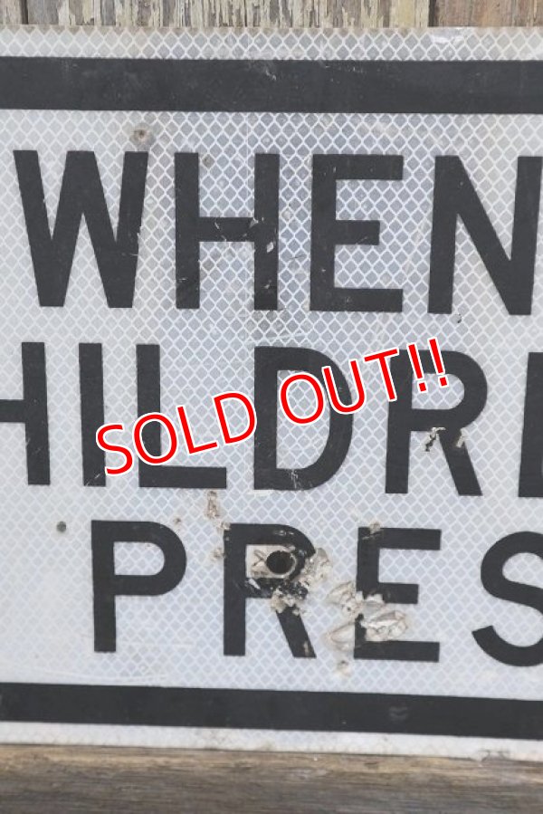 画像3: dp-221001-01 Road Sign "WHEN CHILDREN ARE PRESENT"